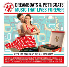 DREAMBOATS & PETTICOATS  Music That Lives Forever