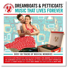 DREAMBOATS & PETTICOATS  Music That Lives Forever