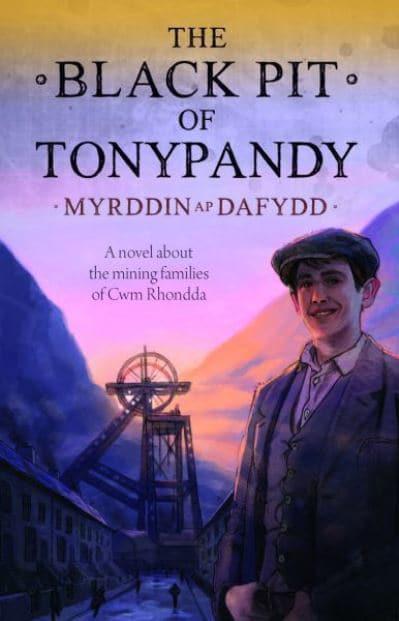 The Black Pit Of Tonypandy written by Myrddin Ap Dafydd