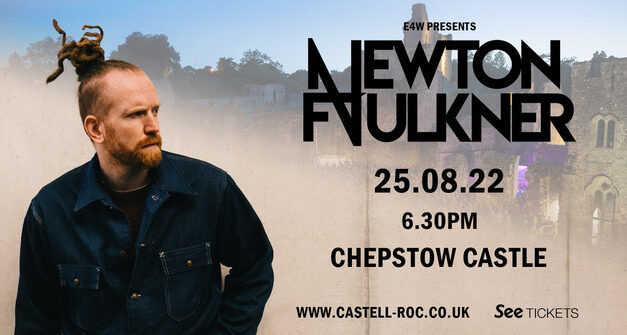 NEWTON FAULKNER – will be playing a special headline show at Chepstow Castle on 25th August 2022.