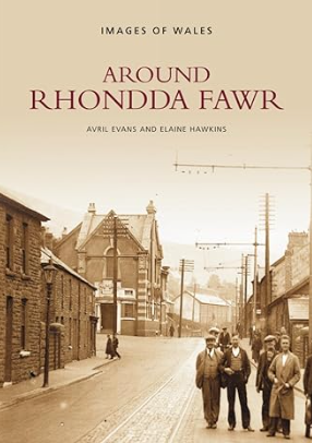 Around Rhondda Fawr Around Rhondda Fawr