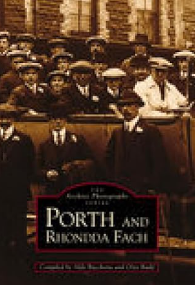 Porth and Rhondda Fach The second selection Maerdy Rhondda Valley