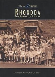 Then and Now Rhondda Cwmparc to Blaencwm Maerdy Rhondda Valley